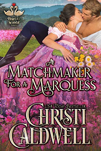 Book Cover A Matchmaker for a Marquess (The Heart of a Scandal Book 3)