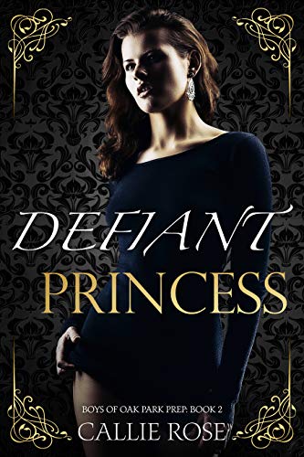 Book Cover Defiant Princess: A Reverse Harem High School Bully Romance (Boys of Oak Park Prep Book 2)