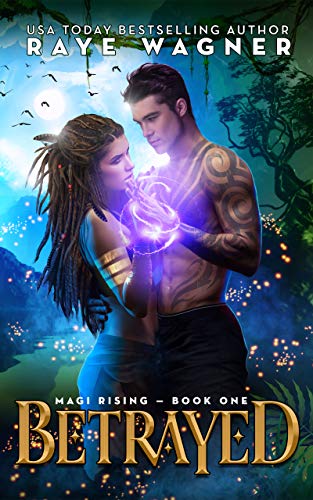 Betrayed (Magi Rising Book 1)