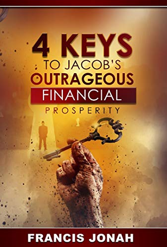 Book Cover 4 Keys To Jacob's Outrageous Financial Prosperity: How one man became richer than his boss(Financial Freedom Secrets) (Outrageous Financial Abundance Book 1)