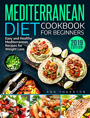 Book Cover Mediterranean Diet Cookbook For Beginners: Easy and Healthy Mediterranean Recipes for Weight Loss