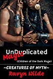 UnDuplicated Magic: Children of the Dark Mage (Creatures of Myth Book 8)