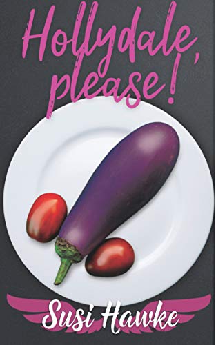 Hollydale, please: Tom's Fabulous Guide to Food and Entertainment (The Hollydale Omegas Book 12)