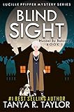 Blind Sight: MURDER BY BALCONY (Lucille Pfiffer Mystery Series Book 1)