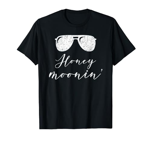 Honey moonin' shirt - Honeymooning Vacation Shirt T-Shirt