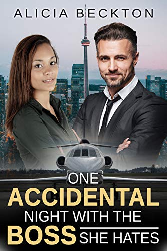 One Accidental Night With The Boss She Hates (An Employee, Billionaire Boss, Accidental Hook Up Romance Book 1)