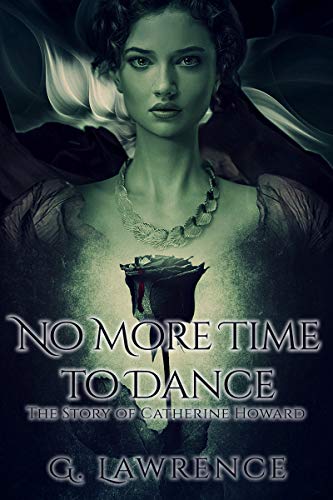 Book Cover No More Time to Dance (The Story of Catherine Howard Book 2)