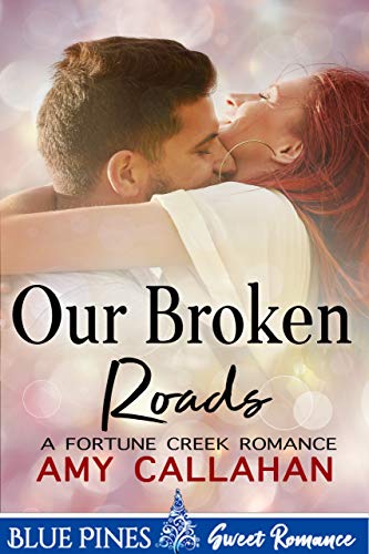 Our Broken Roads (Fortune Creek Romance Book 2)