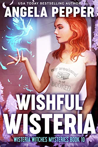 Wishful Wisteria (Wisteria Witches Mysteries Book 10)