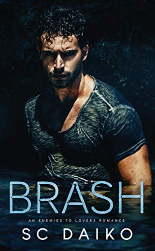 BRASH: An Enemies to Lovers Romance