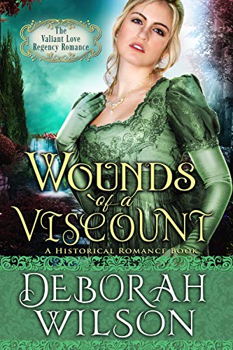 Book Cover Wounds of A Viscount (The Valiant Love Regency Romance) (A Historical Romance Book)