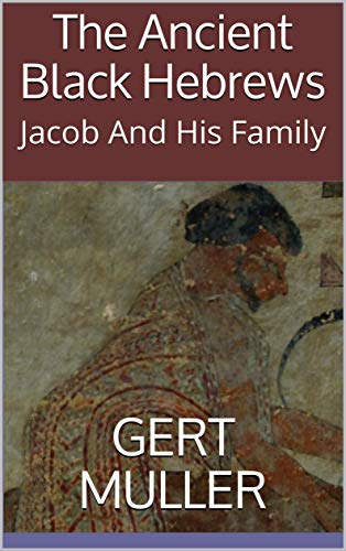Book Cover The Ancient Black Hebrews: Jacob And His Family