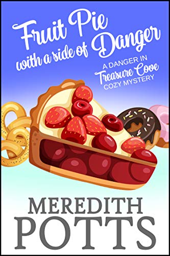 Book Cover Fruit Pie with a Side of Danger (Danger in Treasure Cove Cozy Mystery Book 2)