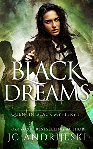 Black Dreams: A Quentin Black Paranormal Mystery Romance (Quentin Black Mystery Book 11)