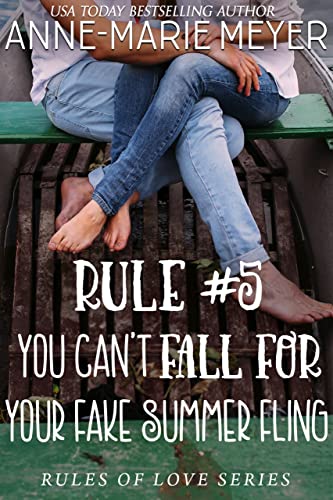 Book Cover Rule #5: You Can't Fall for Your Fake Summer Fling: A Standalone Sweet High School Romance (The Rules of Love)