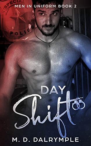 Day Shift (Men in Uniform Book 2)