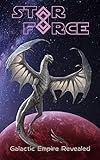 Star Force: Galactic Empire Revealed: (SF63) (Star Force Universe)