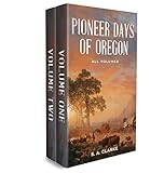 Pioneer Days of Oregon History: All Volumes