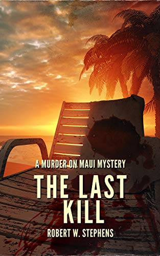 Book Cover The Last Kill: A Murder on Maui Mystery (A Murder on Maui Mystery  Book 10)
