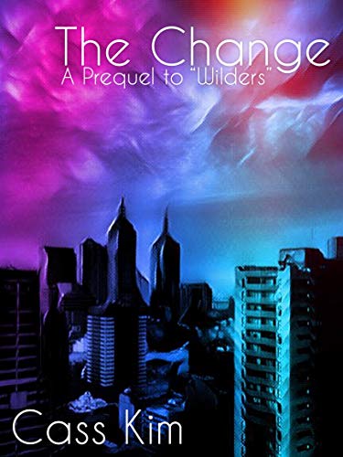 The  Change: A Prequel To "Wilders"