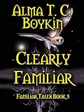 Clearly Familiar: Familiar Tales Book Five