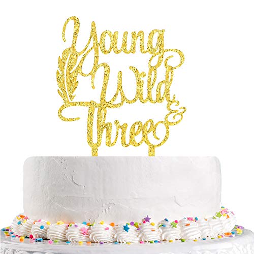 Gold Young Wild & Three Cake Topper Happy 3rd Birthday,Third Birthday Theme Party Decoration Supplies(Acrylic)