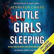 Little Girls Sleeping: An absolutely gripping crime thriller: Detective Katie Scott, Book 1