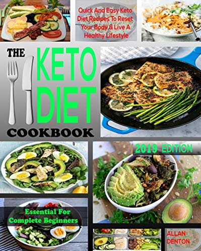 Book Cover THE ESSENTIAL KETO DIET COOKBOOK FOR COMPLETE BEGINNERS: Quick And Easy Ketogenic Diet Recipes to Reset Your Body And Live A Healthy Lifestyle