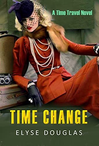 Book Cover Time Change: A Time Travel Romance Novel