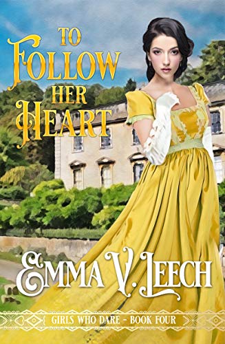 Book Cover To Follow her Heart (Girls Who Dare Book 4)