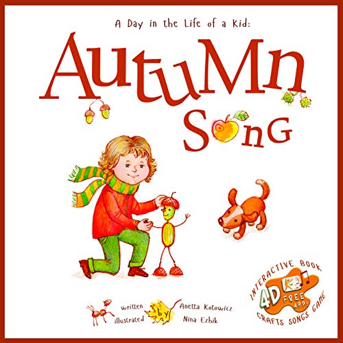 Book Cover Autumn Song: A Day In The Life Of A Kid - A perfect story book collection. Explore fall nature in a mindful, confident brave beautiful way, singing, playing with music and movement; boys and girls 3-