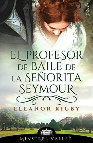 Book Cover El profesor de baile de la señorita Seymour (Minstrel Valley 2) (Spanish Edition)