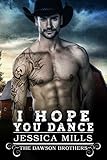I Hope You Dance (The Dawson Brothers Book 7)