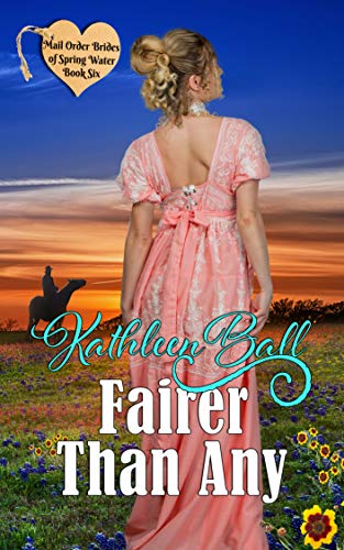 Fairer Than Any: Christian Mail-Order Bride Series (Mail Order Brides of Spring Water Book 6)