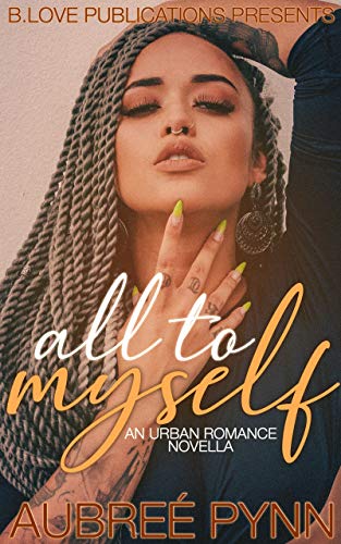 Book Cover All to Myself : An Urban Romance Novella