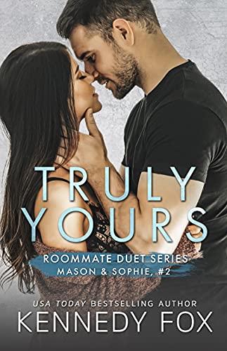 Truly Yours (Mason & Sophie, #2) (Roommate Duet Series Book 4)