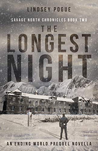 The Longest Night: An Apocalyptic Outbreak Survival Story (Savage North Chronicles Book 2)