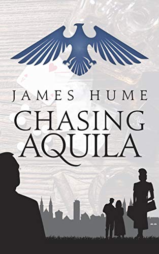 Book Cover Chasing Aquila: Sequel to WW2 spy drama, 'Hunting Aquila', with a twist