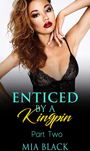 Enticed By A Kingpin 2