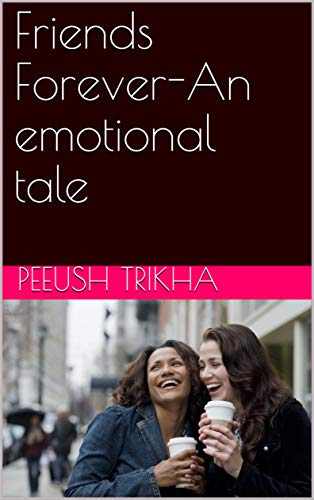 Friends Forever-An emotional tale