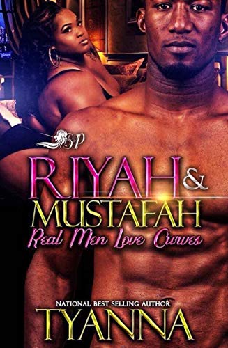 Riyah & Mustafah: Real Men Love Curves (A Standalone Novel)