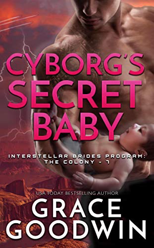 Book Cover Cyborg's Secret Baby (Interstellar BridesÂ®: The Colony Book 7)
