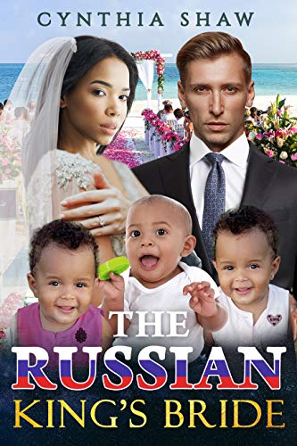 Book Cover The Russian King's Bride (Heartfelt, Billionaire, Unwanted Arranged Marriage, Surprise Triplets, BWWM Romance Book 2)