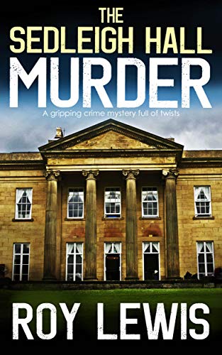 Book Cover THE SEDLEIGH HALL MURDER a gripping crime mystery full of twists