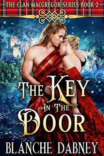 The Key in the Door: A Highlander Time Travel Romance (Clan MacGregor Book 2)