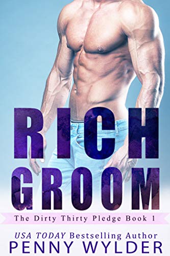 Book Cover RICH GROOM (The Dirty Thirty Pledge Book 1)