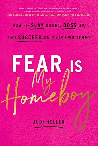 Book Cover Fear Is My Homeboy : How to Slay Doubt, Boss Up, and Succeed on Your Own Terms