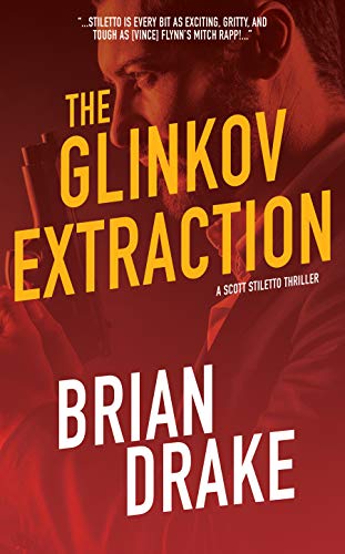 The Glinkov Extraction (Scott Stiletto Book 3)