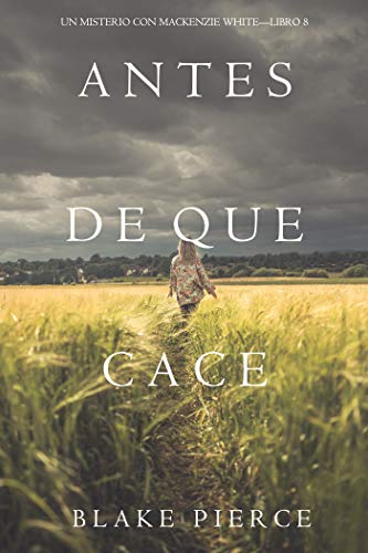 Antes De Que Cace (Un Misterio con Mackenzie White—Libro 8) (Spanish Edition)