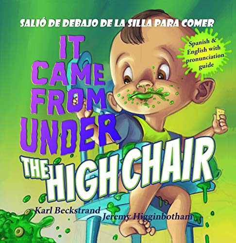 Book Cover It Came from under the High Chair - SaliÃ³ de debajo de la silla para comer: A Mystery (in English & Spanish) (Spanish-English Children's Books Book 6)